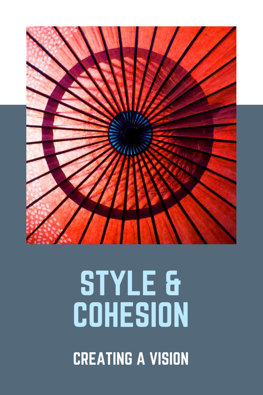 Style & Cohesion - Creating a Vision